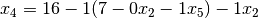 x_4 = 16 - 1(7 - 0x_2 - 1x_5) - 1x_2